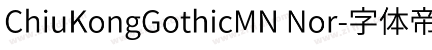 ChiuKongGothicMN Nor字体转换